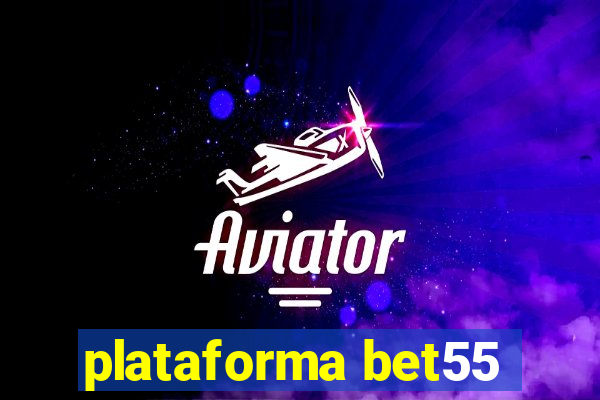 plataforma bet55